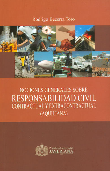 Nociones generales sobre responsabilidad civil contractual y extracontractual Aquiliana