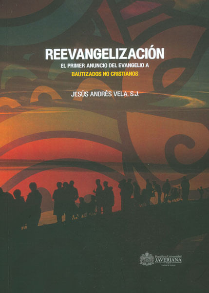Reevangelización El primer anuncio del evangelio a bautizados no cristianos