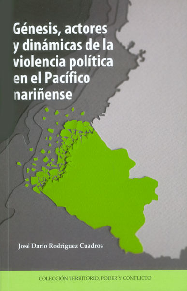 Génesis actores y dinámicas de la violencia política en el Pacífico nariñense