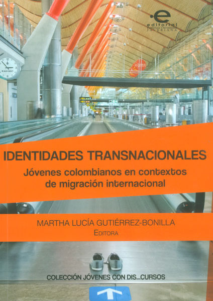 Identidades transnacionales Jóvenes colombianos en contextos de migración internacional
