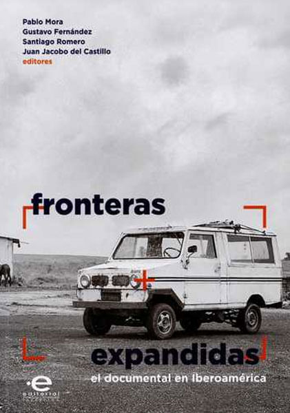 Fronteras expandidas El documental en Iberoamérica
