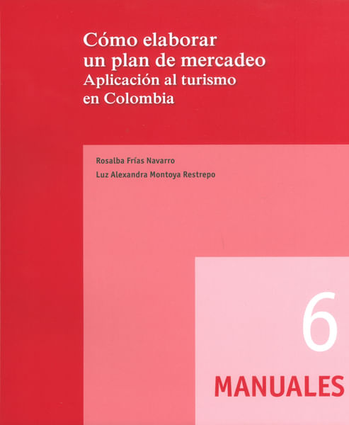 Cómo elaborar un plan de mercadeo Aplicación al turismo en Colombia