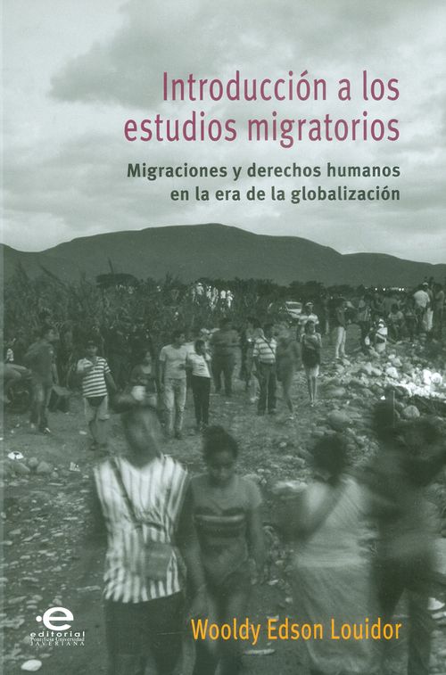 Introducción a los estudios migratorios Migraciones y derechos humanos en la era de la globalización
