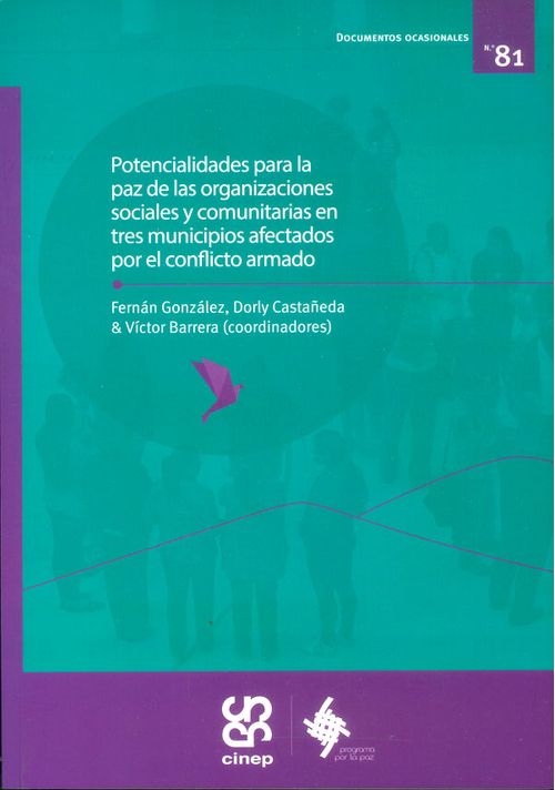 Potencialidades para la paz de las organizaciones sociales y comunitarias en tres municipios afectados por el conflicto armado