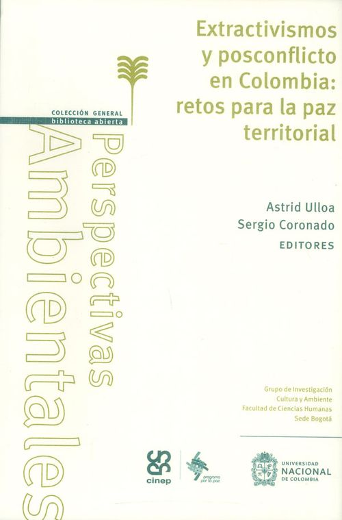 Extractivismos y posconflicto en Colombia retos para la paz territorial