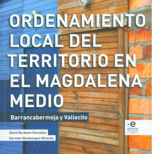 Ordenamiento local del territorio en el Magdalena Medio Barrancabermeja y Vallecito
