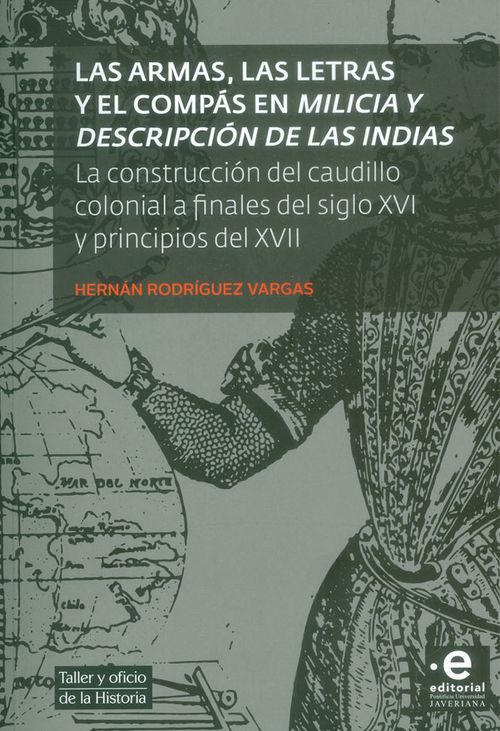 Las armas las letras y el compás en milicia y descripción de las Indias