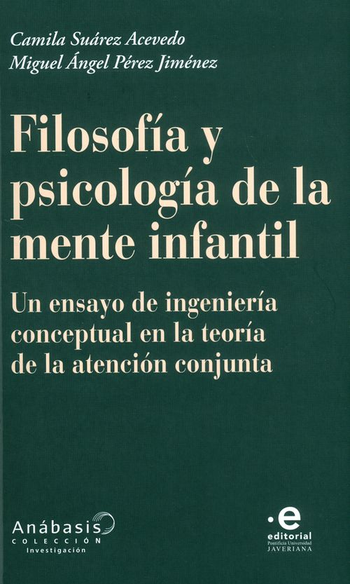 Filosofía y psicología de la mente infantil Un ensayo de ingeniería conceptual en la teoría de la atención conjunta