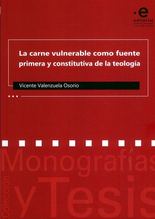 La carne vulnerable como fuente primera y constitutiva de la teología