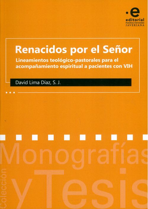 Renacidos por el señor Lineamientos teológicopastorales para el acompañamiento espiritual a pacientes con VIH