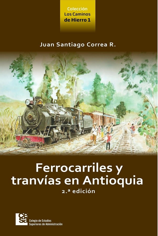 ferrocarriles-y-tranvias-en-antioquia-2da-edicion-9789588722290-cesa