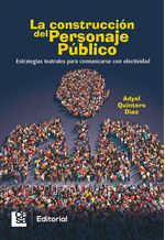 la-construccion-del-personaje-publico-estrategias-teatrales-para-comunicarse-con-efectividad-9789588988351-cesa