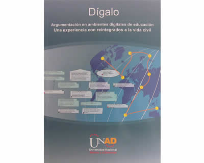 Dígalo Argumentación en ambientes digitales de educación Una experiencia con reintegrados a la vida civil