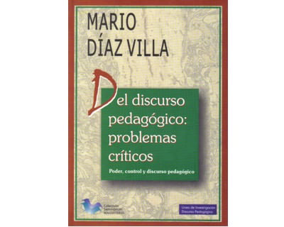 Del discurso pedagógico problemas críticos Poder control y discurso pedagógico
