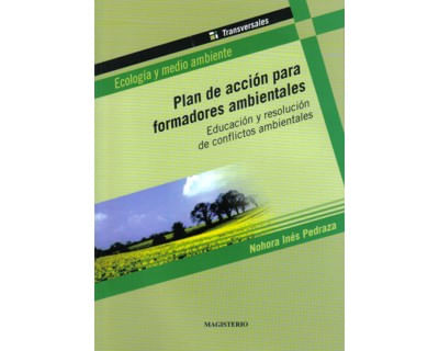 Plan de acción para formadores ambientales Educación y resolución de conflictos ambientales
