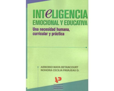 Inteligencia emocional y educativa Una necesidad humana curricular y práctica