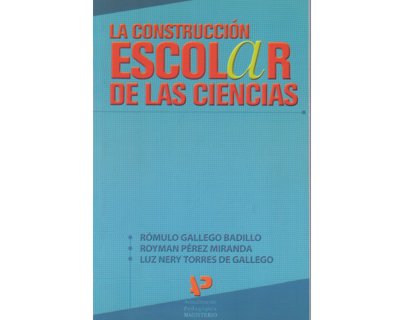 La construcción escolar de las ciencias
