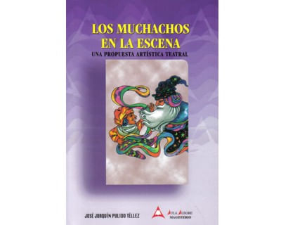 Los muchachos en la escena Una propuesta artística teatral