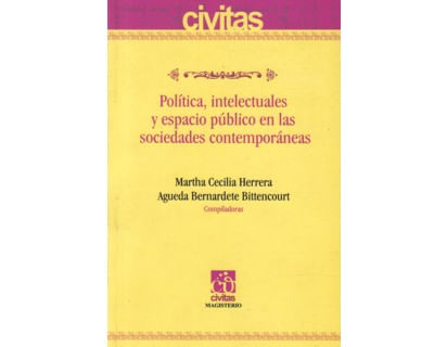 Política intelectuales y espacio público en las sociedades contemporáneas