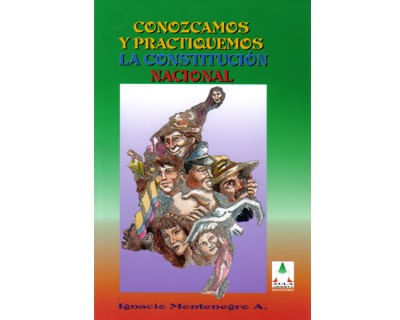 Conozcamos y practiquemos la Constitución Nacional