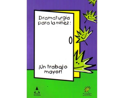 Dramaturgia para la niñez un trabajo mayor