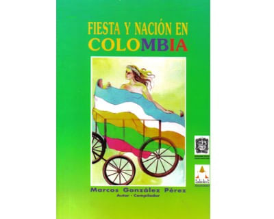 Fiesta y nación en Colombia