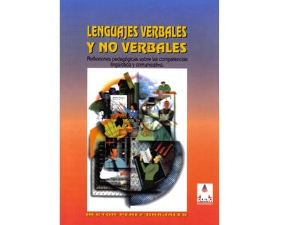Lenguajes verbales y no verbales Reflexiones pedagógicas sobre las competencias lingüística y comunicativa