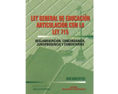 Ley General de Educación Articulación con la Ley 715 Reglamentación concordancia jurisprudencia y comentarios