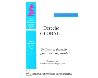 Derecho global Unificar el derecho ¿Un sueño imposible?