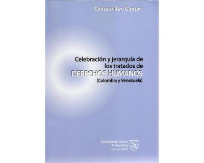 Celebración y jerarquía de los tratados de derechos humanos (Colombia y Venezuela)