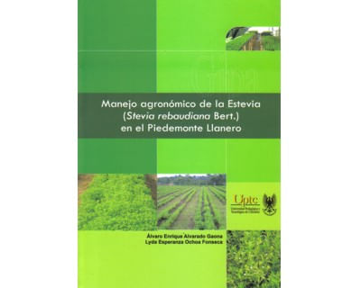 Manejo agronómico de la Estevia Stevia rebaudiana Bert en el Piedemonte Llanero