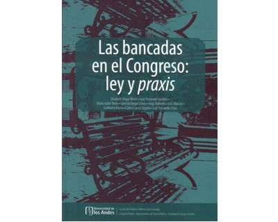 Las bancadas en el congreso ley y praxis