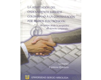 La adaptación del ordenamiento jurídico colombiano a la contratación por medios electrónicos un análisis desde la perspectiva del derecho comparado