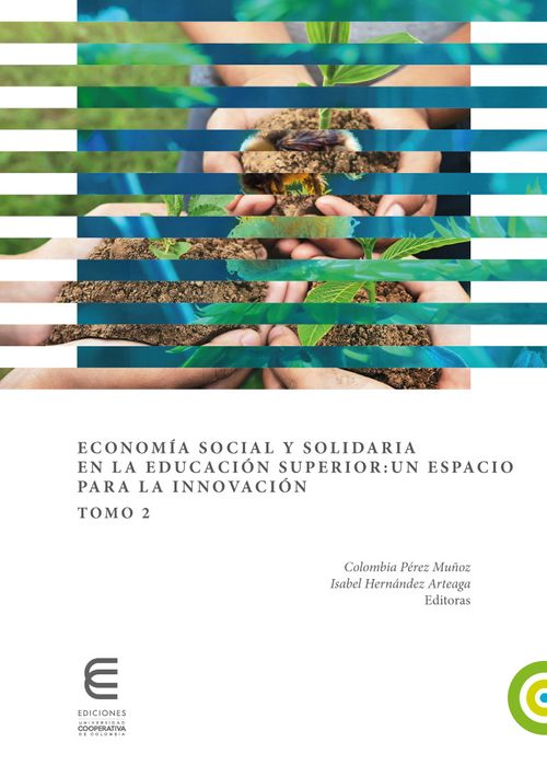 Economía social y solidaria en la educación superior un espacio para la innovación Tomo 2