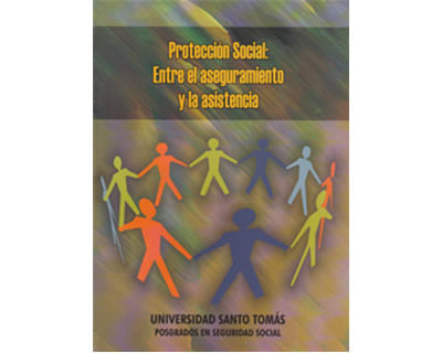 Protección social entre el aseguramiento y la asistencia