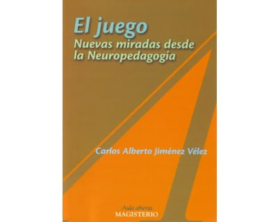El juego Nuevas miradas desde la neuropedagogía