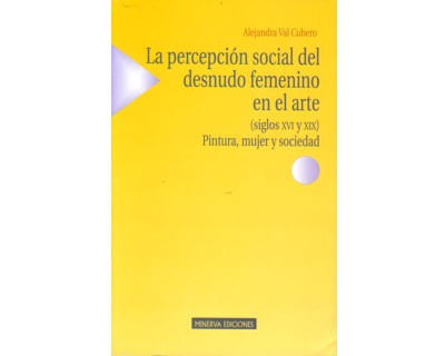 La percepción social del desnudo femenino en el arte siglos XVI y XIX Pintura mujer y sociedad