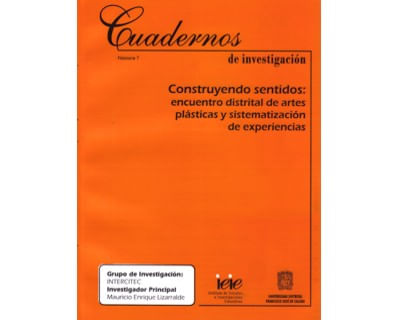 Construyendo sentidos encuentro distrital de artes plásticas y sistematización de experiencias