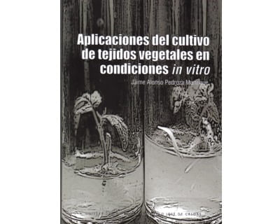 Aplicaciones del cultivo de tejidos vegetales en condiciones in vitro