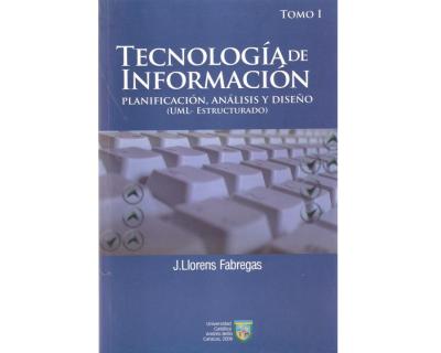 Tecnología de Información. Planificación, análisis y diseño (UML estructurado) Tomo I