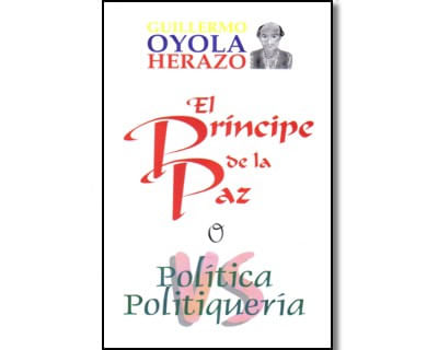 El príncipe de la paz o política versus politiquería