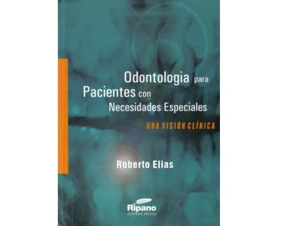Odontología para pacientes con necesidades especiales Una visión clínica