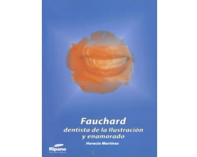 Fauchard Dentista de la Ilustración y enamorado