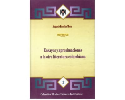 Ensayos y aproximaciones a la otra literatura colombiana