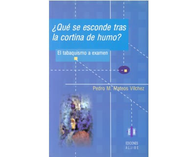 ¿Qué se esconde tras la cortina de humo? El tabaquismo a examen