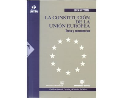 La constitución de la Unión Europea Texto y comentarios