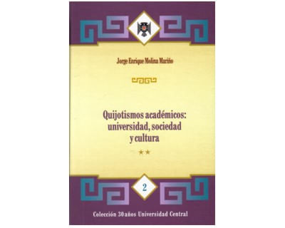 Quijotismos académicos universidad sociedad y cultura Tomo II