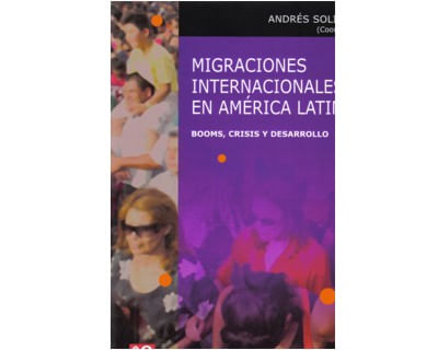 Migraciones internacionales en América Latina Booms crisis y desarrollo