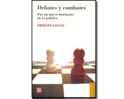 Debates y combates Por un nuevo horizonte de la política
