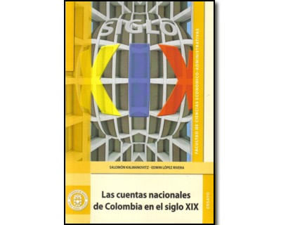 Las cuentas nacionales de Colombia en el siglo XIX